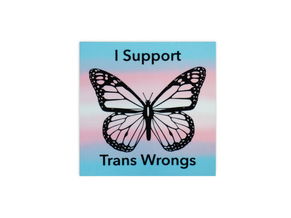 I Support Trans Wrongs Sticker by Queer The Way