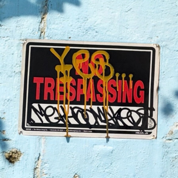 Yes, Trespassing By Thee Ones