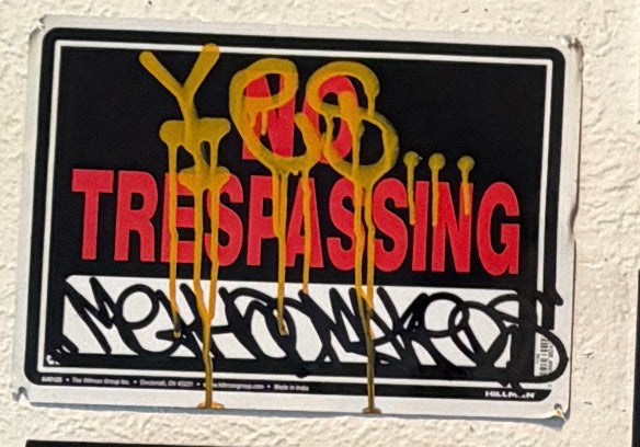 Yes, Trespassing By Thee Ones