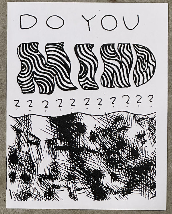 Do You Mind??????????? Zine by Dr. Humbert