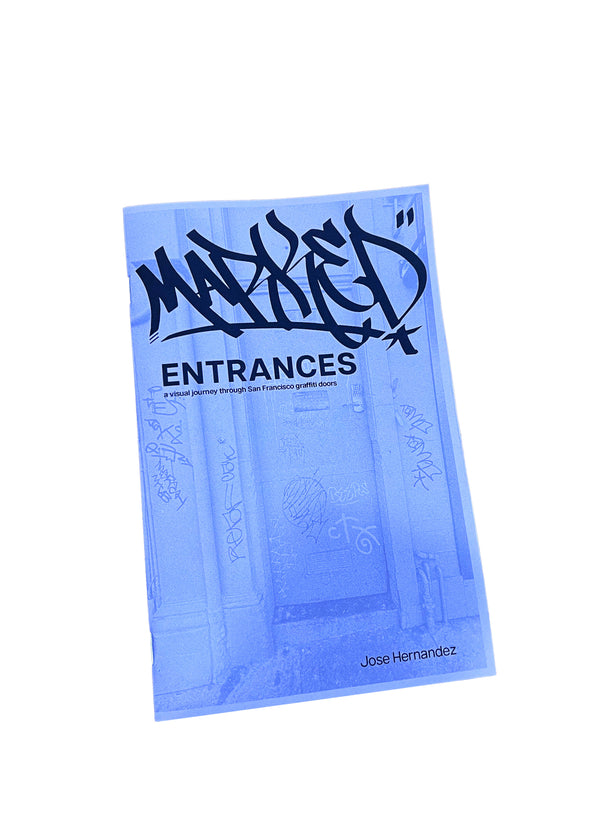 Marked Entrances - A Zine By Jose Hernandez