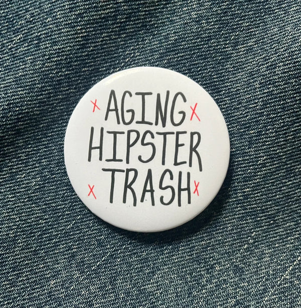 Aging Hipster Trash by Still Hear